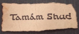 The actual "Tamám Shud" scrap found in the hidden trouser pocket — torn from the last page of a copy of the Rubáiyát